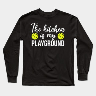 funny pickleball player and lover gift for grandma and grandpa the kitchen is my playgroung Long Sleeve T-Shirt